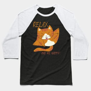 Relax and be happy Baseball T-Shirt